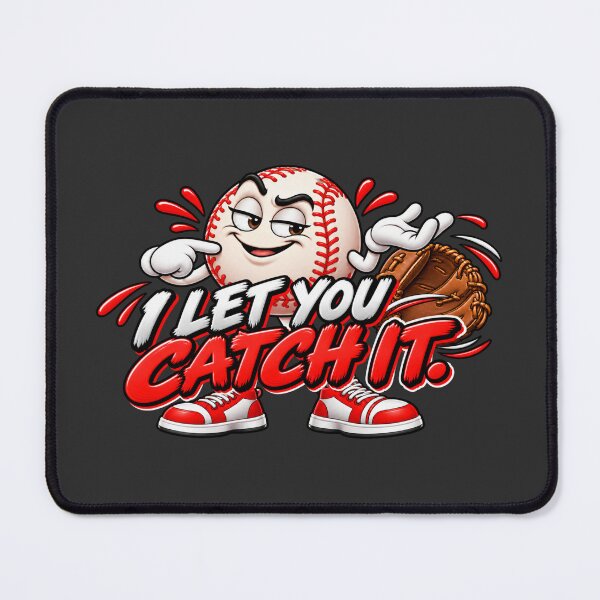 Item preview, I Let You Catch It – Funny Baseball designed and sold by HO•Designs.