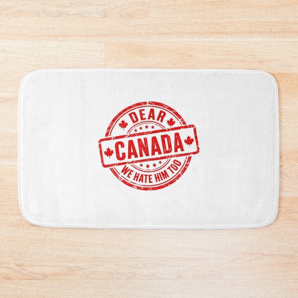 Item preview, Dear Canada We Hate Him Too Canadian Political Humor Protest designed and sold by SkeletonsDanger.