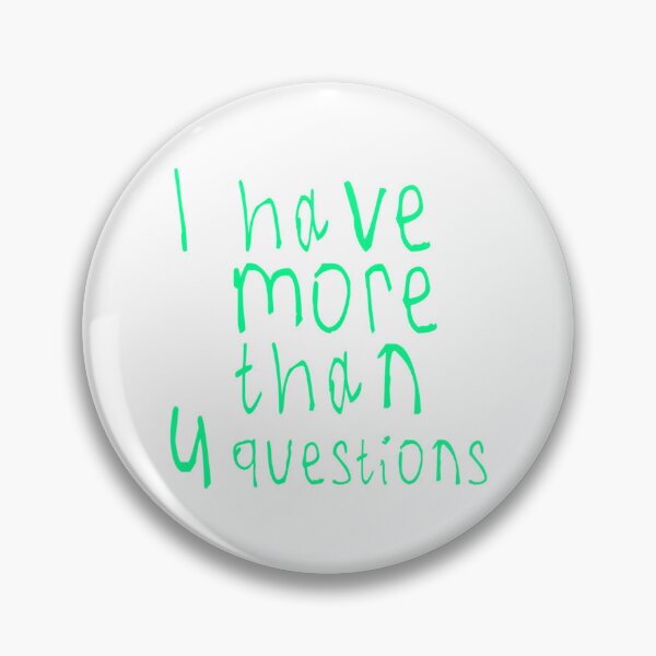 Item preview, I Have More Than Four Questions designed and sold by briggscoronad.