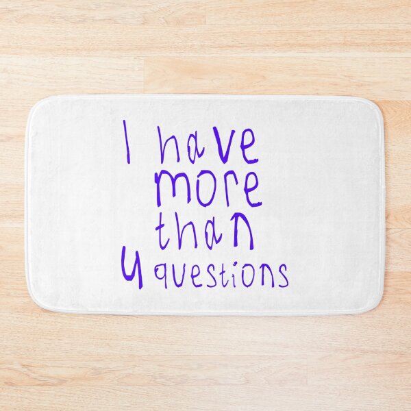 Item preview, I Have More Than Four Questions designed and sold by briggscoronad.