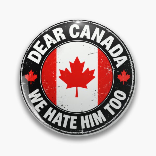 Item preview, Dear Canada We Hate Him Too Canadian Patriot Humor designed and sold by SkeletonsDanger.