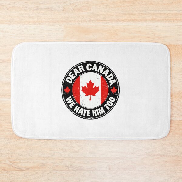 Item preview, Dear Canada We Hate Him Too Canadian Patriot Humor designed and sold by SkeletonsDanger.
