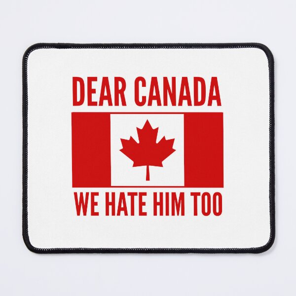 Item preview, Dear Canada We Hate Him Too Anti Trudeau Political Dissent designed and sold by SkeletonsDanger.