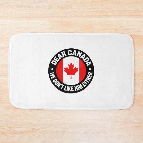 Item preview, Dear Canada We Don't Like Him Either Anti-Trump Political Humor designed and sold by SkeletonsDanger.