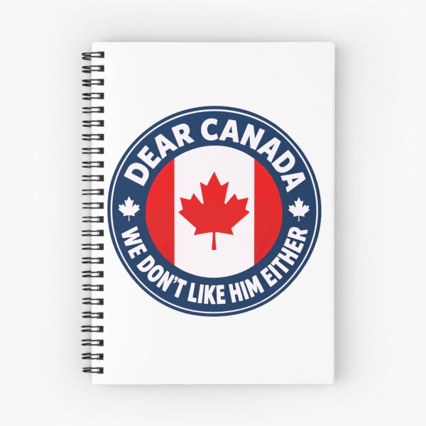 Item preview, Dear Canada We Don't Like Him Either Canadian Political Humor designed and sold by SkeletonsDanger.