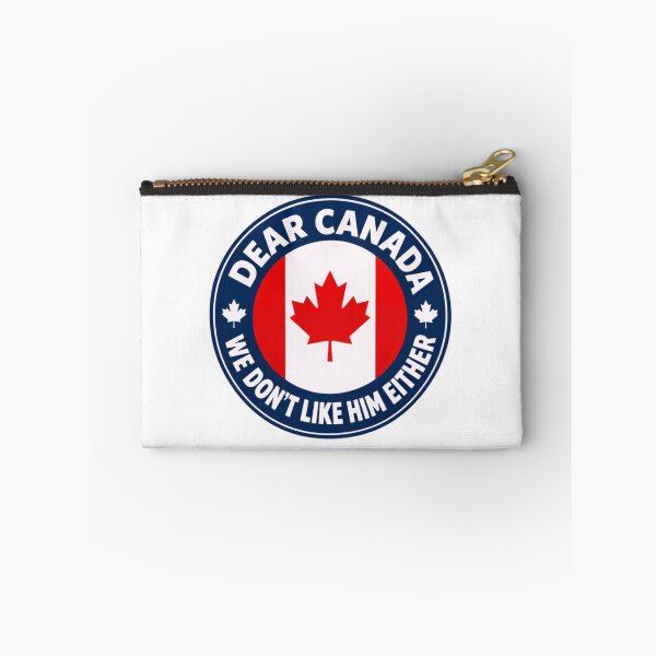Item preview, Dear Canada We Don't Like Him Either Canadian Political Humor designed and sold by SkeletonsDanger.