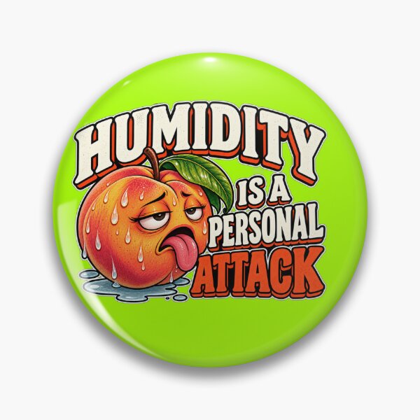 Item preview, Humidity is a personal attack peach humor designed and sold by WilAugusta.