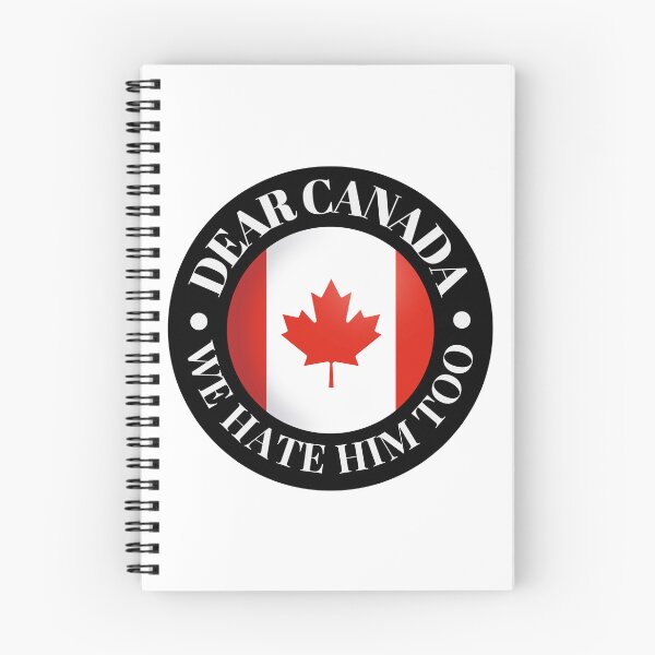 Item preview, Dear Canada We Hate Him Too Canadian Pride Political Humor Protest designed and sold by SkeletonsDanger.