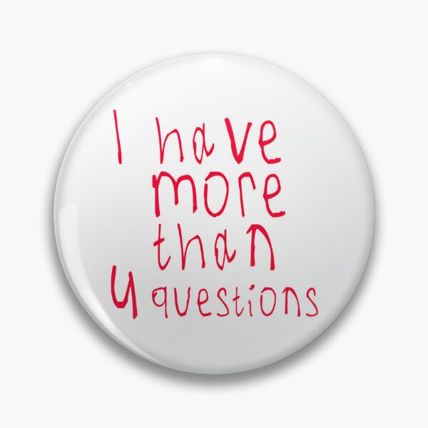 Item preview, I Have More Than Four Questions designed and sold by briggscoronad.