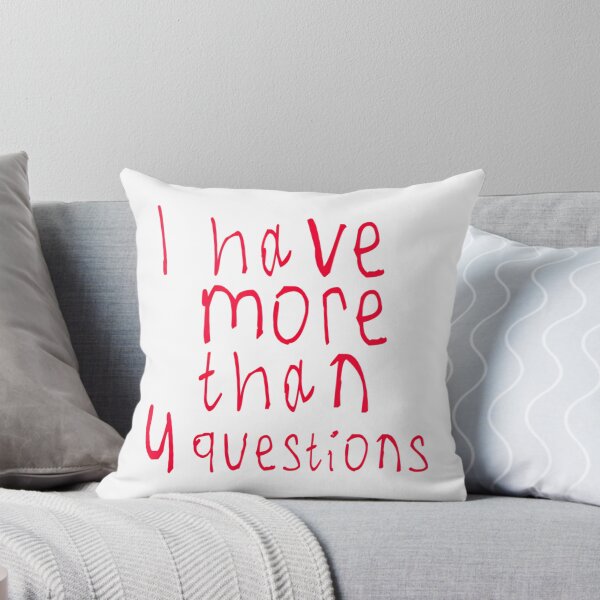 Item preview, I Have More Than Four Questions designed and sold by briggscoronad.