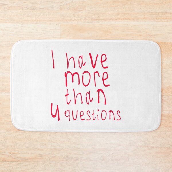 Item preview, I Have More Than Four Questions designed and sold by briggscoronad.