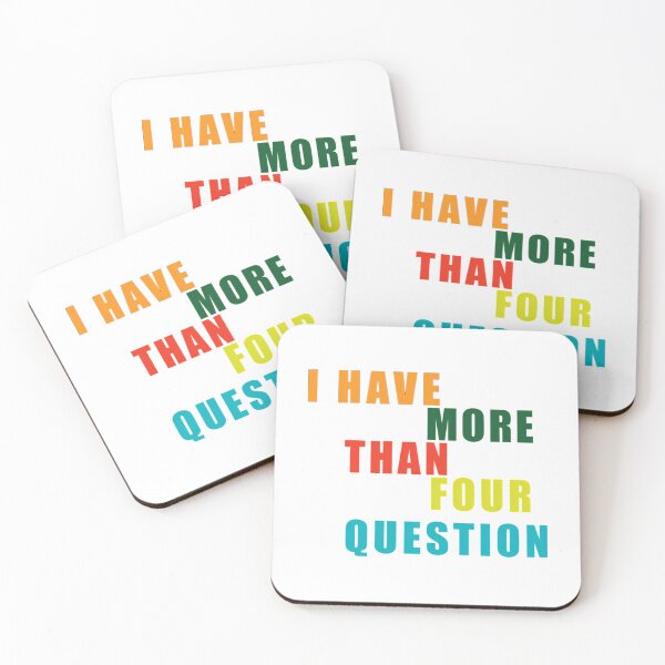 Item preview, I Have More Than Four Questions designed and sold by briggscoronad.