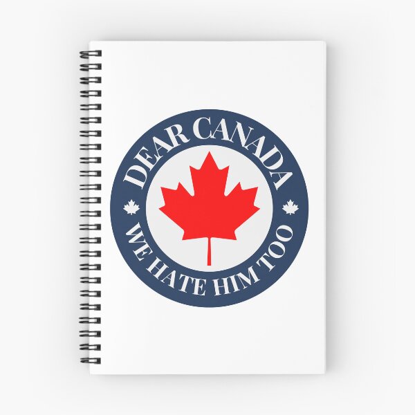 Item preview, Dear Canada We Hate Him Too Canadian Political Humor Statement designed and sold by SkeletonsDanger.