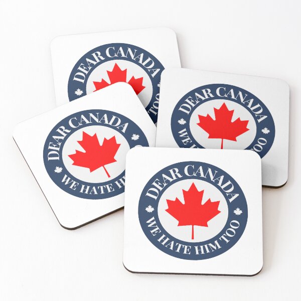 Item preview, Dear Canada We Hate Him Too Canadian Political Humor Statement designed and sold by SkeletonsDanger.