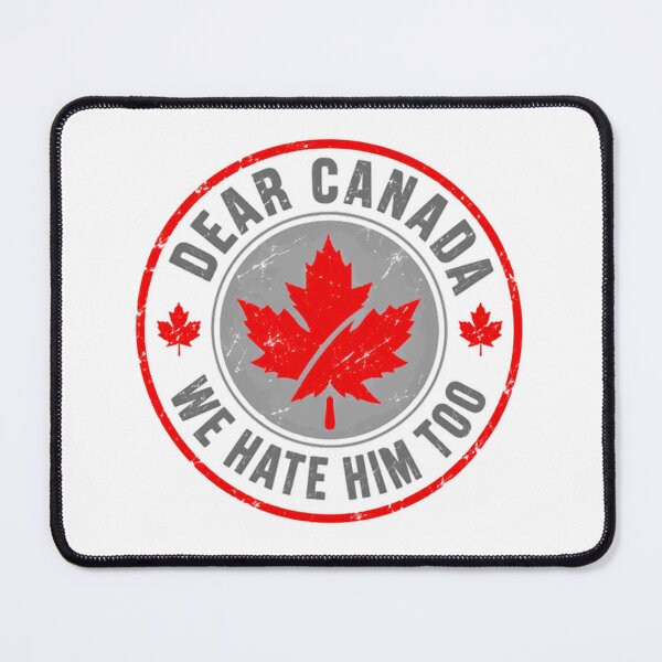Item preview, Dear Canada We Hate Him Too Anti Trudeau Prime Minister Political Humor designed and sold by SkeletonsDanger.