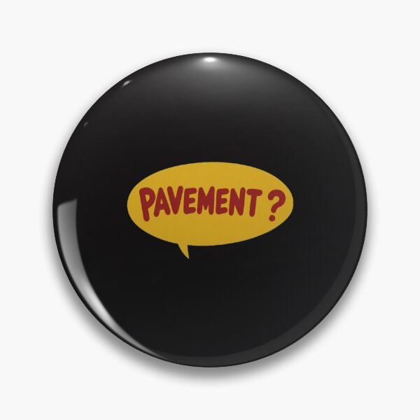 Item preview, Pavement? Speech Bubble  designed and sold by PhilipVanWilten.