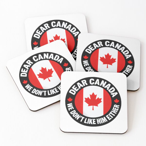 Item preview, Dear Canada We Don't Like Him Either Canadian Political Humor designed and sold by SkeletonsDanger.