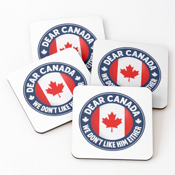 Item preview, Dear Canada We Don't Like Him Either Canadian Political Humor Solidarity designed and sold by SkeletonsDanger.