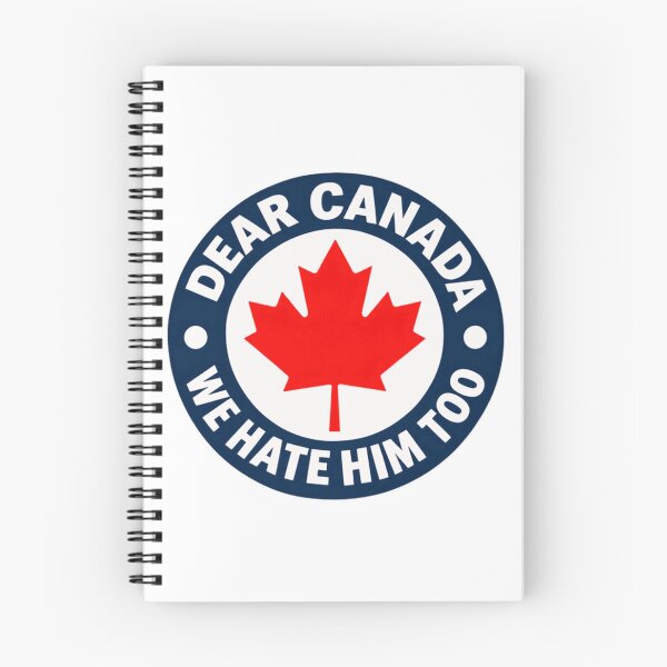 Item preview, Dear Canada We Hate Him Too Canadian Political Humor Anti Trump designed and sold by SkeletonsDanger.