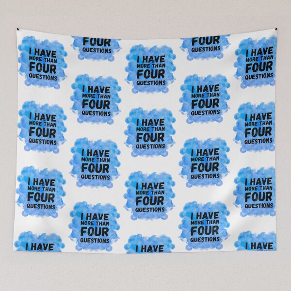 Item preview, I Have More Than Four Questions  designed and sold by briggscoronad.