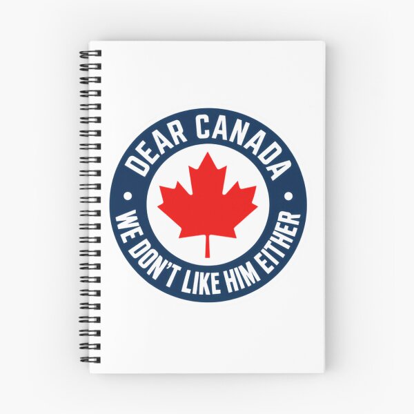 Item preview, Dear Canada We Don't Like Him Either Funny Canadian Politics Humor designed and sold by SkeletonsDanger.