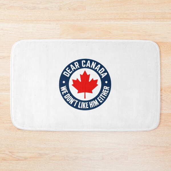 Item preview, Dear Canada We Don't Like Him Either Funny Canadian Politics Humor designed and sold by SkeletonsDanger.