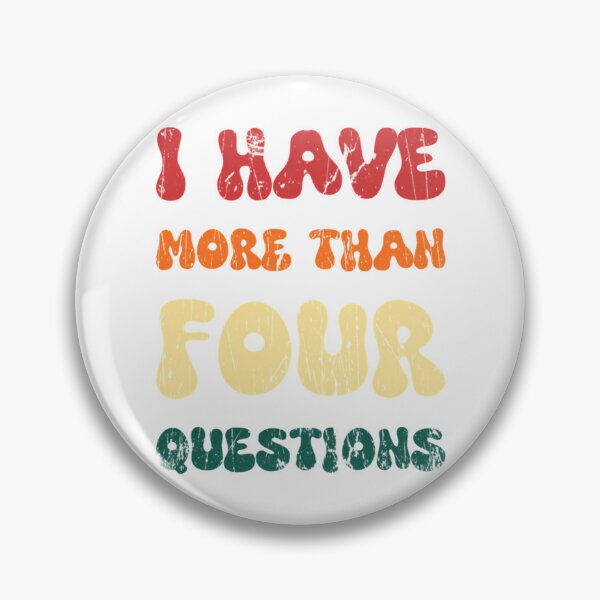 Item preview, I Have More Than Four Questions Shirt Funny Passover Funny Curiosity designed and sold by briggscoronad.
