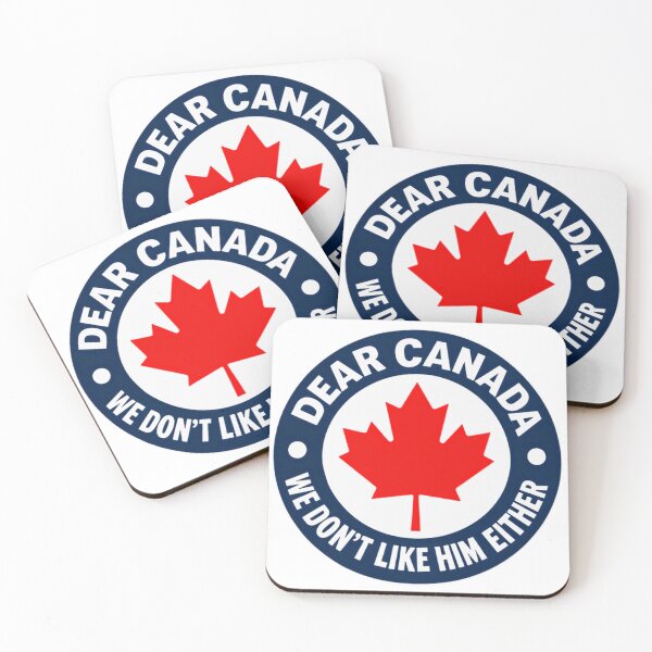 Item preview, Dear Canada We Don't Like Him Either Canadian Political Humor Patriotism designed and sold by HumansStuck12.