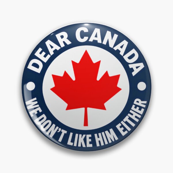 Item preview, Dear Canada We Don't Like Him Either Canadian Political Humor Patriotism designed and sold by HumansStuck12.