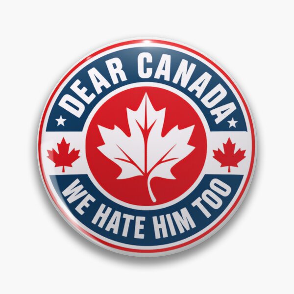 Item preview, Dear Canada We Hate Him Too Canadian Political Humor designed and sold by SkeletonsDanger.
