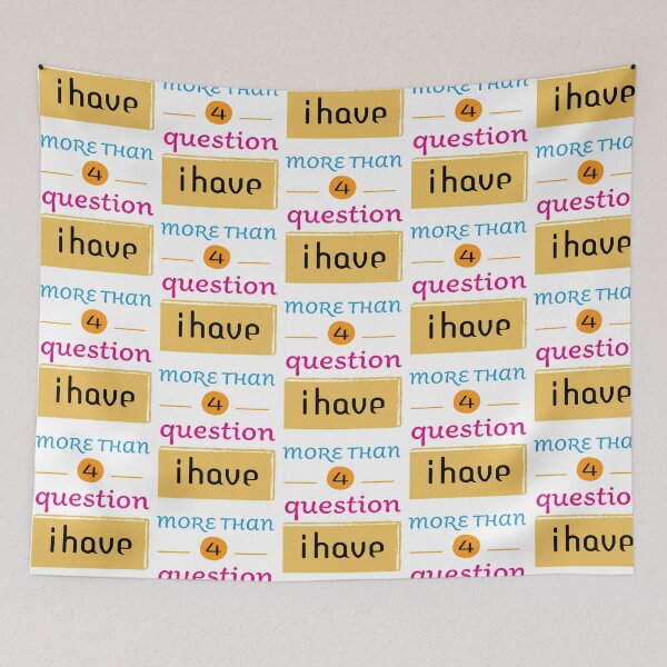 Item preview, I Have More Than Four Questions designed and sold by briggscoronad.