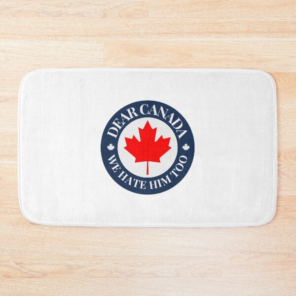 Item preview, Dear Canada We Hate Him Too Canadian Political Protest designed and sold by SkeletonsDanger.