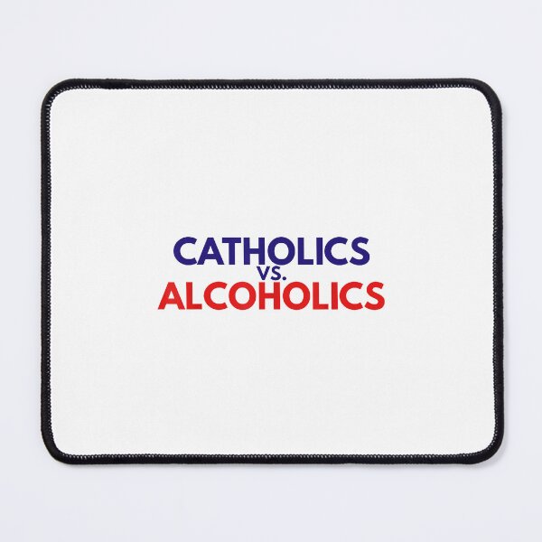 Item preview, Catholics vs Alcoholics designed and sold by ImeldaSparks.