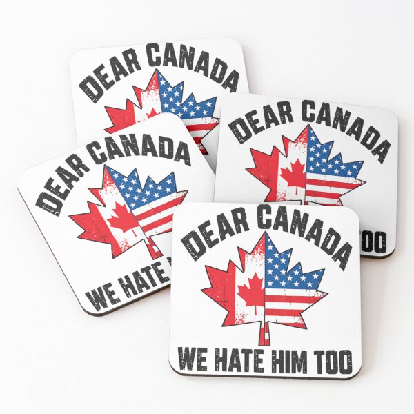 Item preview, Dear Canada We Hate Him Too Canadian American Political Solidarity designed and sold by HumansStuck12.