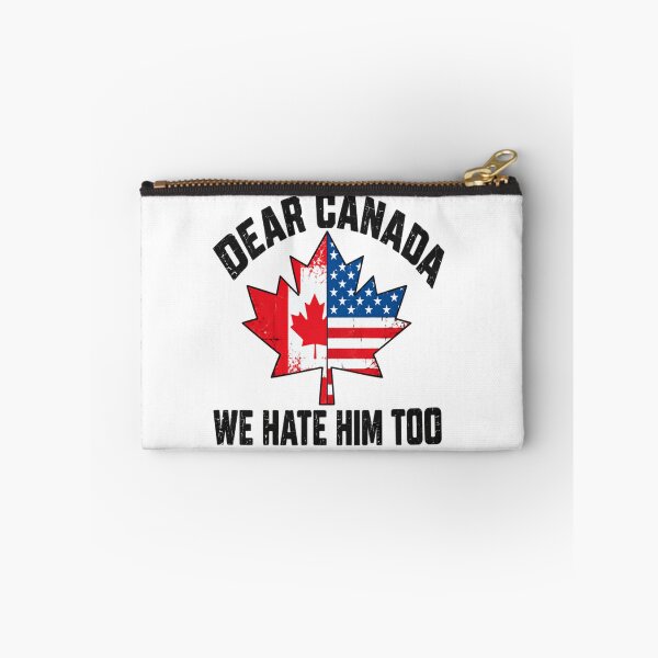 Item preview, Dear Canada We Hate Him Too Canadian American Political Solidarity designed and sold by HumansStuck12.