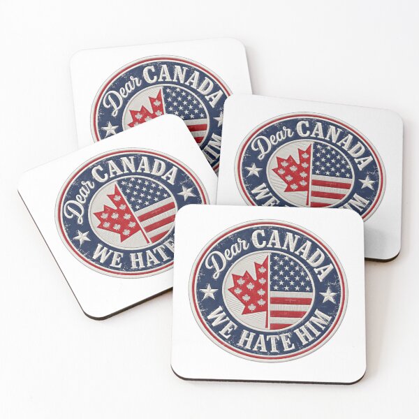 Item preview, Dear Canada We Hate Him United States Canadian Political Dissent Humor designed and sold by SkeletonsDanger.