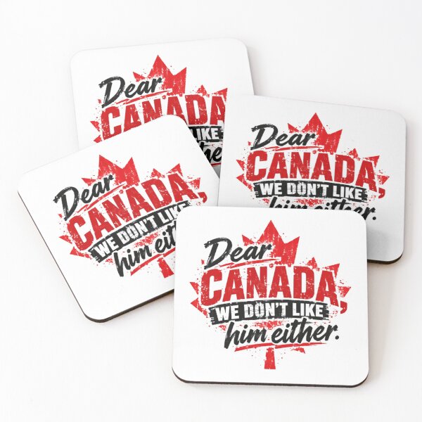 Item preview, Dear Canada, We Don't Like Him Either Canadian Political Satire designed and sold by SkeletonsDanger.