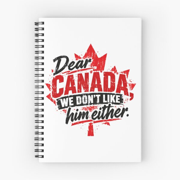 Item preview, Dear Canada, We Don't Like Him Either Canadian Political Satire designed and sold by SkeletonsDanger.