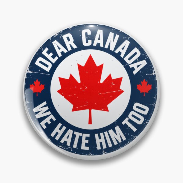Item preview, Dear Canada We Hate Him Too Canadian Political Humor designed and sold by SkeletonsDanger.
