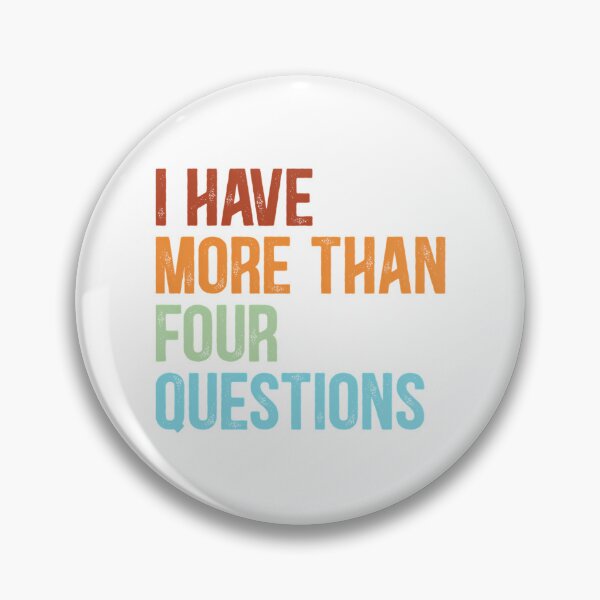 Item preview, I Have More Than Four Questions Vintage Retro designed and sold by briggscoronad.