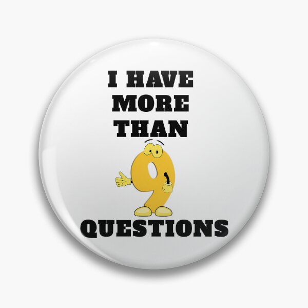Item preview, I Have More Than Nine Questions designed and sold by briggscoronad.