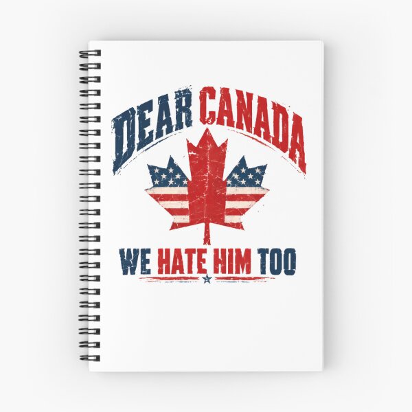 Item preview, Dear Canada We Hate Him Too American Canadian Anti-Trump Humor designed and sold by HumansStuck12.