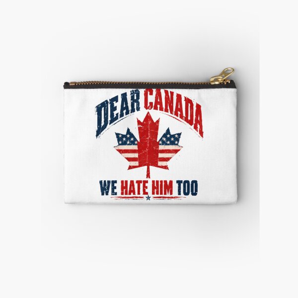 Item preview, Dear Canada We Hate Him Too American Canadian Anti-Trump Humor designed and sold by HumansStuck12.