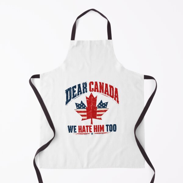 Item preview, Dear Canada We Hate Him Too American Canadian Anti-Trump Humor designed and sold by HumansStuck12.