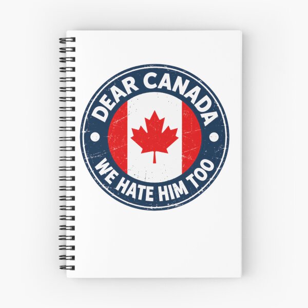 Item preview, Dear Canada We Hate Him Too Canadian Political Humor Patriotism Solidarity designed and sold by HumansStuck12.