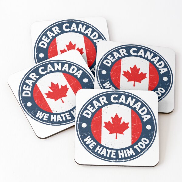 Item preview, Dear Canada We Hate Him Too Canadian Political Humor Patriotism Solidarity designed and sold by HumansStuck12.