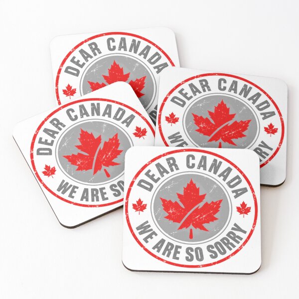 Item preview, Dear Canada We Are So Sorry Canadian Patriot Humor designed and sold by HumansStuck12.