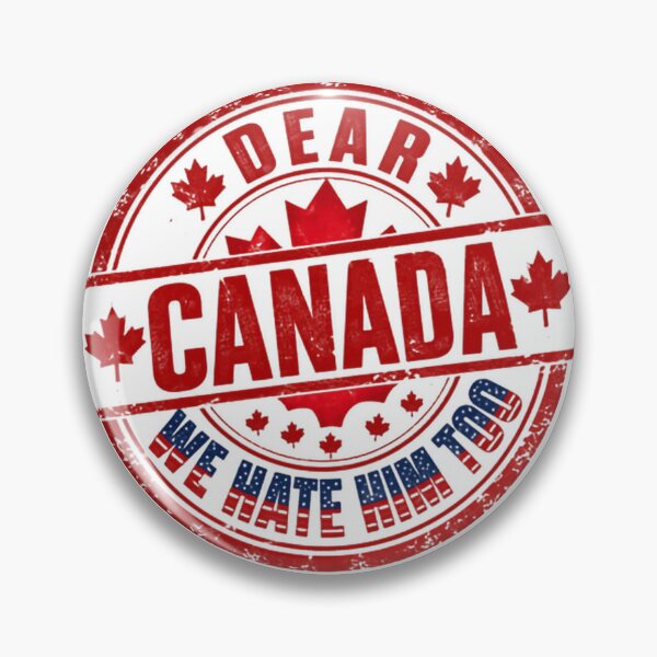Item preview, Dear Canada We Hate Him Too Political Humor American Canadian Solidarity designed and sold by HumansStuck12.