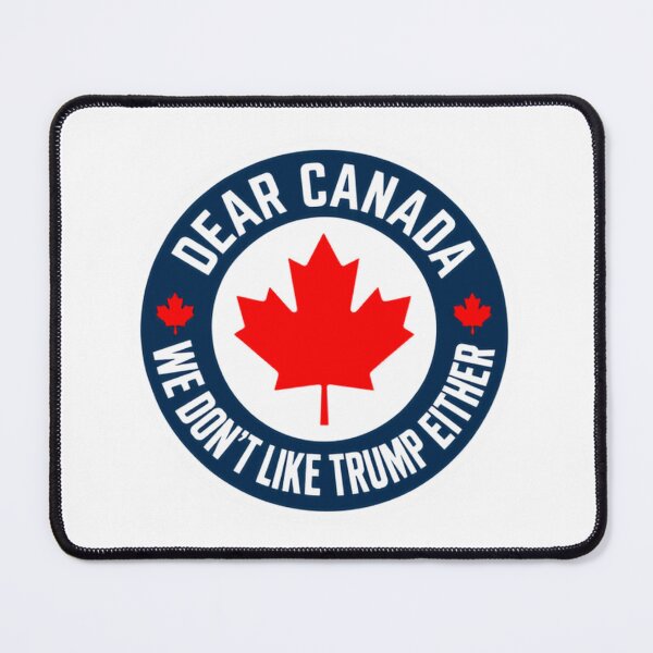 Item preview, Dear Canada We Don't Like Trump Either Anti Trump Canadian Statement designed and sold by HumansStuck12.