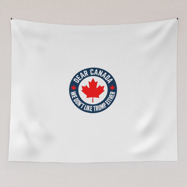 Item preview, Dear Canada We Don't Like Trump Either Anti Trump Canadian Statement designed and sold by HumansStuck12.